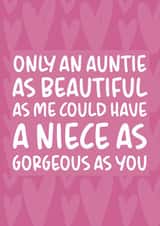 'Only An Auntie As Beautiful As Me' Funny Niece Birthday Card created by Brogan Thomas
