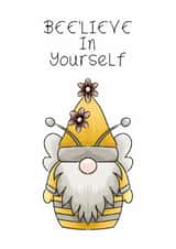 Bee’lieve in yourself card - hand drawn whimsical gnome- Bumble Bee created by Bonny Shatwell