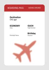 Boarding pass birthday card! - Board your flight to old age! created by TwinFinDesigns