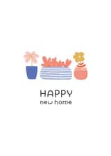 Happy new home - plants card created by kamipi