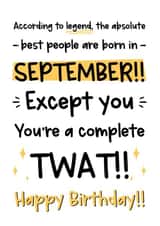 Funny September Birthday Card - You're A Twat created by The Laughing Sloth