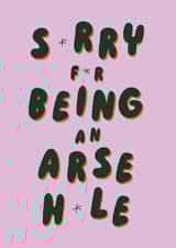 Sorry for Being an Arsehole Funny Apology Card created by Betiobca