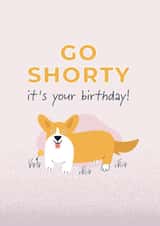Go shorty birthday card created by tails.com