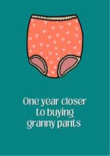 One year closer to buying granny pants birthday card created by Emma French