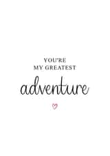 You're My Greatest Adventure Card created by Kalm Lettering