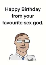 Happy Birthday From Your Favourite Sex God. created by Childish Ramblings