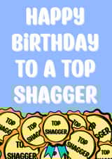 Top shagger funny birthday card created by Digitart