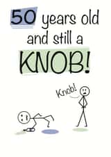 Cheeky 50th birthday card - still a knob! created by Shore Designs