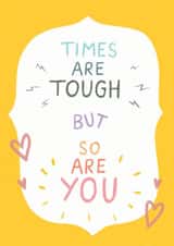 Times Are Tough But So Are You inspirational 'thinking of you' quote card created by Heidi Burton