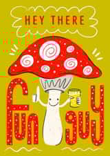 Punny Fungi Friendship Card - Mushroom - Hey There Fun Guy created by Angharad Ffion Design