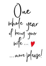 Cute Typography Wedding Anniversary Card - One Year - One Whole Year Of Being Your Wife More Please created by The Merry Giraffe