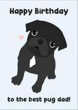 Black Pug Dad Birthday Card - Happy Birthday Dog Dad created by Harley's Designs
