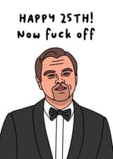 Funny Leonardo Dicaprio Meme Rude 25th Birthday Card created by Peabody Studio