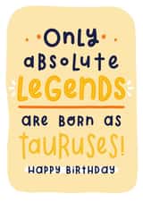 Funny Taurus Zodiac Star Sign Horoscope Birthday Card for Absolute Legends created by Joanne Hawker