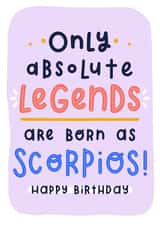 Funny Scorpio Zodiac Star Sign Horoscope Birthday Card for Absolute Legends created by Joanne Hawker