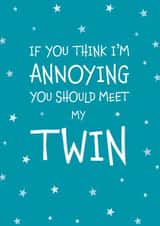This Annoying Twin Greeting Card Perfect For Birthdays or To Make Someone Smile created by Designed by Woobrew