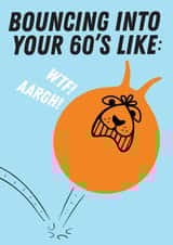 Cheeky 60th Birthday card - space hopper - bouncing into your 60s like aargh! created by Kyleigh Orlebar