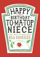 Funny Niece Birthday Card, Happy Birthday - Heinz Tomato Ketchup Sauce created by la la la Designs