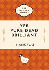 Yer Pure Dead Brilliant thank you card –Scottish – Tartan – book cover – wee hen created by Yay Days