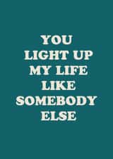Funny anniversary card - light up my life - one direction - beautiful - somebody created by mynamesnotdave