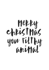 Merry Christmas You Filthy Animal Card created by Samantha King Design