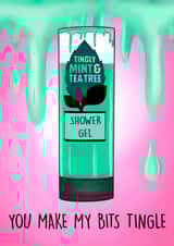 Rude Shower Gel Pun Anniversary Card / Valentines Day Card - Tingly Mint & Tea Tree - You Make My Bits Tingle created by Poppy & Mabel