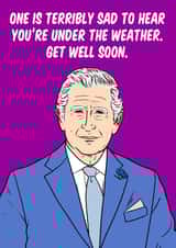 Funny get well soon greeting card for someone special featuring King Charles created by Graham Sanders