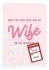 Only The Very Best For My Wife - Funny Reduced Birthday Card created by Gem Draws Stuff