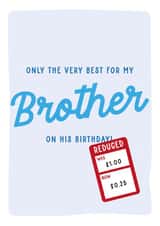 Only The Very Best For My Brother - Funny Reduced Birthday Card created by Gem Draws Stuff