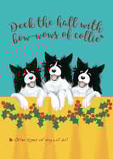 Dog lovers' Christmas card - Deck the hall with bow-wows of collie created by Cathy Simpson