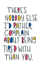 Funny Being Tired Anniversary Card for your Partner created by Katie Zimpel