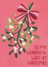 'To my wonderful wife at Christmas' mistletoe Christmas card created by Raspberry Blossom