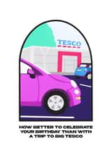 Funny birthday card for friend or relative - trip to big tesco - meme created by Hey Huns It's Nicole