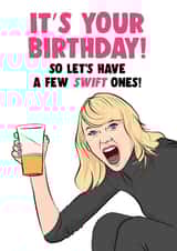Celebrate your birthday with a few Swift ones! Funny card for Taylor Swift fans. created by Chris Williams