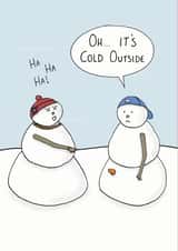 Funny Christmas Card For Friends Lovers and Family - Snow Men - Its Cold Outside created by StinkWizard
