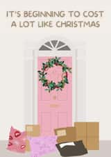 Cute Christmas Card - It's Beginning to Cost a Lot Like Christmas - Front Door created by girlinmind