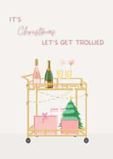 Pretty Christmas Card for Friends - Bar Drinks Cart - Let's Get Trollied created by girlinmind