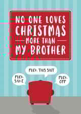 Funny card for Brother who hates Christmas - Fuck off - Grinch - Grumpy - Bro created by Cookie Design