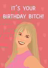 Britney Spears “It’s Your Birthday Bitch” Card created by Chloe Dixon