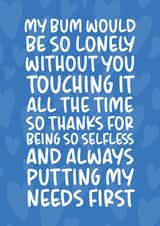 'My Bum Would Be So Lonely' Funny and Cheeky Birthday/Anniversary Card for Him created by Brogan Thomas