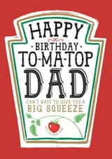 Funny Dad Birthday Card, Happy Birthday - Heinz Tomato Ketchup Sauce created by  la la la     Designs