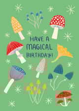 Have a Magical Birthday - Mushroom Birthday Card created by O WHAT A FEELING