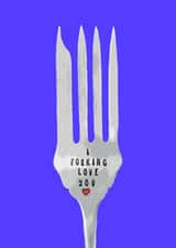 Rude Birthday Card-Loved One-I Forking Love You created by Emma Palmer