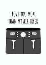 I love you more than my air fryer created by Zoe Chapman Design