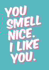 Cheeky Valentines love card for Significant Other - You smell nice I like you created by thunderpeep