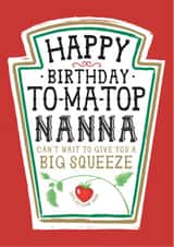 Funny Nanna Birthday Card, Happy Birthday - Heinz Tomato Ketchup Sauce created by  la la la     Designs