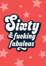 Sixty and fucking fabulous funny birthday card for 60 year old created by Blush & Blossom
