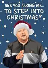 Are You Asking Me To Step Into Christmas Card created by Hint of Sarcasm