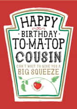 Funny Cousin Birthday Card, Happy Birthday - Heinz Tomato Ketchup Sauce created by la la la Designs