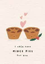 I only have mince pies for you Christmas card created by S Travers Designs